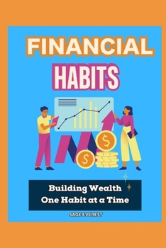 FINANCIAL HABITS:: Building Wealth One Habit at a Time