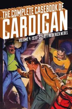 Paperback The Complete Casebook of Cardigan, Volume 4: 1935-37 Book