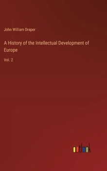 Hardcover A History of the Intellectual Development of Europe: Vol. 2 Book