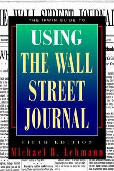 Paperback The Irwin Guide to Using the Wall Street Journal Book