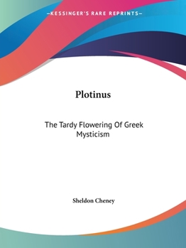 Paperback Plotinus: The Tardy Flowering Of Greek Mysticism Book