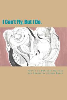 Paperback I Can't Fly, But I Do.: Love Earth God Book