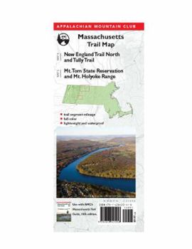 Map AMC Massachusetts Trail Maps 4-5: New England Trail North and Tully Trail and Mt. Tom State Reservation and Mt. Holyoke Range: Tully-Mt. Tom State Res Book