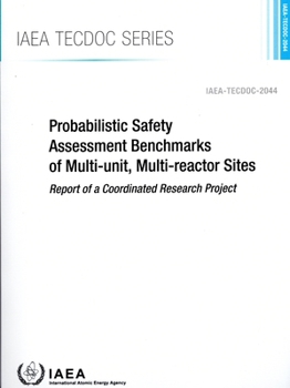Paperback Probabilistic Safety Assessment Benchmarks of Multi-Unit, Multi-Reactor Sites Book