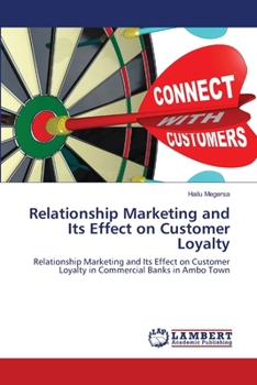 Paperback Relationship Marketing and Its Effect on Customer Loyalty Book