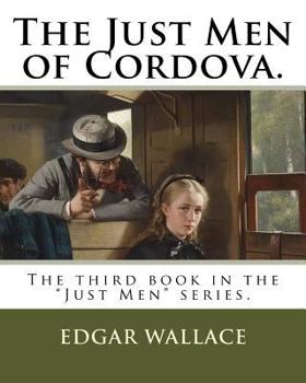 The Just Men Of Cordova - Book #3 of the Four Just Men