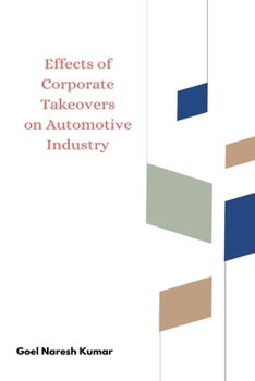 Paperback Effects of Corporate Takeovers on Automotive Industry Book
