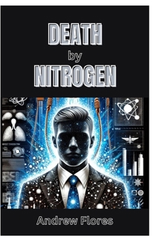 Paperback Death by Nitrogen: The Shocking Story of America's First Nitrogen Gas Execution Book
