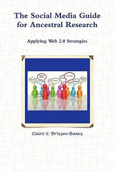 Paperback The Social Media Guide for Ancestral Research/Applying Web 2.0 Strategies Book