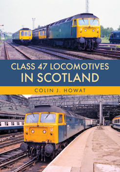 Paperback Class 47 Locomotives in Scotland Book