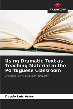 Paperback Using Dramatic Text as Teaching Material in the Portuguese Classroom Book