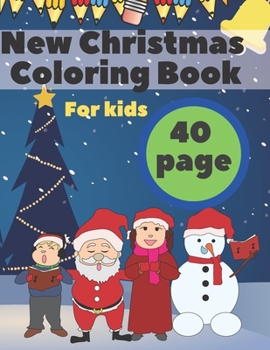 Paperback New Christmas Coloring Book For Kids: Gift For Toddlers, Winter Trees, Santa Claus and Many More Book