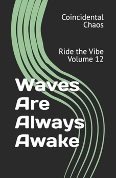 Paperback Waves Are Always Awake: Ride the Vibe Volume 12 Book