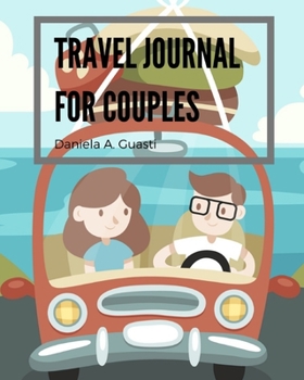 Travel Journal For Couples: Travel Journal for 5 Years Of Trips with Prompts (Travel Journals)