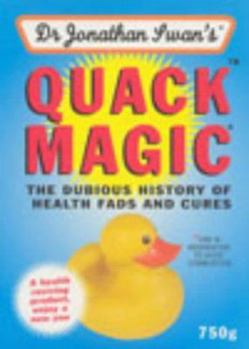 Paperback Quack Magic : The Dubious History of Health Fads and Cures Book