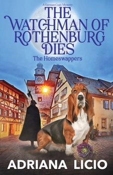 The Watchman of Rothenburg Dies - Book #1 of the Homeswappers