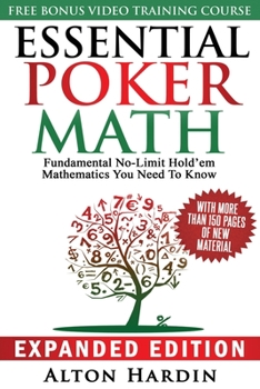 Paperback Essential Poker Math, Expanded Edition: Fundamental No-Limit Hold'em Mathematics You Need to Know Book