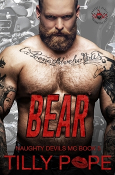 Bear - Book #6 of the Naughty Devils MC
