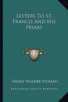 Paperback Letters To St. Francis And His Friars Book