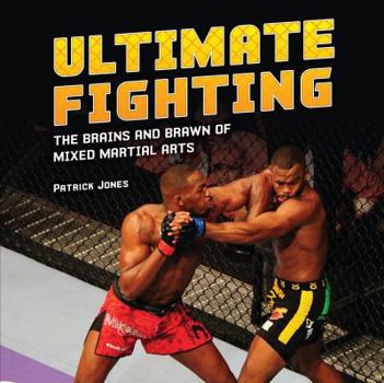 Library Binding Ultimate Fighting: The Brains and Brawn of Mixed Martial Arts Book