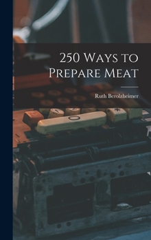 Hardcover 250 Ways to Prepare Meat Book