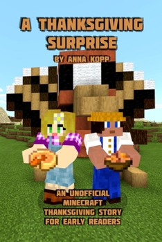 Paperback A Thanksgiving Surprise: An Unofficial Minecraft Thanksgiving Story for Early Readers Book