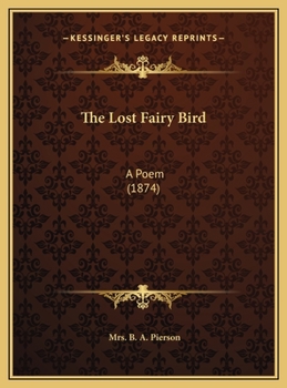 The Lost Fairy Bird: A Poem (1874)