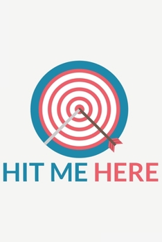 Hit me here: Hit me here: Notebook / Journal gift (6 x 9 inch - 110 pages - checkered / graphpaper 4x4)