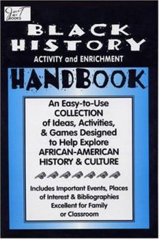 Paperback Black History Month Activity and Enrichment Handbook: An Easy-To-Use Collection of Ideas, Activities & Games Designed to Help Explore African-American Book