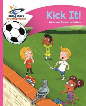 Paperback Reading Planet - Kick It! - Pink B: Comet Street Kids Book