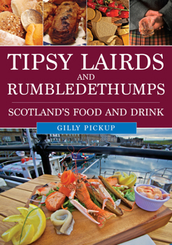 Paperback Tipsy Lairds and Rumbledethumps: Scotland's Food and Drink Book