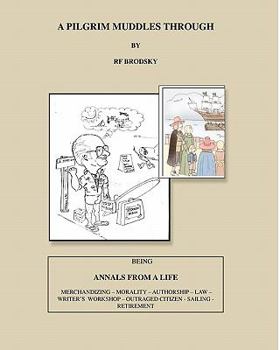 Paperback A Pilgrim Muddles Through: being annals from a life Book