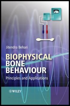 Hardcover Biophysical Bone Behavior: Principles and Applications Book