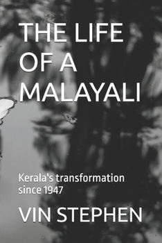 Paperback The Life of a Malayali: Kerala's transformation since 1947 Book