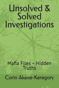 Paperback Unsolved & Solved Investigations: Mafia Files - Hidden Truths Book