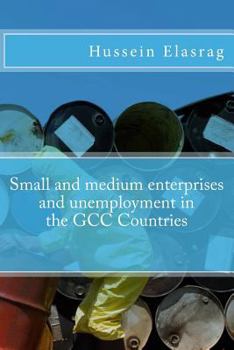 Paperback Small and Medium Enterprises and Unemployment in the Gcc Countries [Arabic] Book