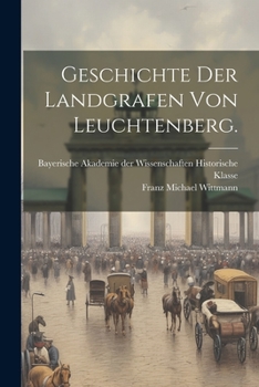 Paperback Geschichte der Landgrafen von Leuchtenberg. [German] Book