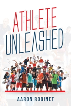 Paperback Athlete Unleashed: A Holistic Approach to Unleashing Your Best Inner Athlete Book