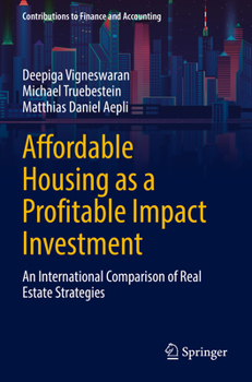 Paperback Affordable Housing as a Profitable Impact Investment: An International Comparison of Real Estate Strategies Book