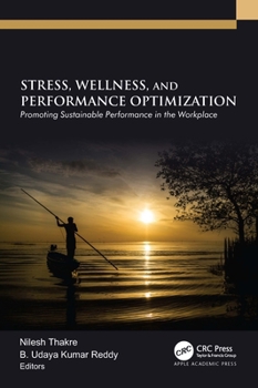Hardcover Stress, Wellness, and Performance Optimization: Promoting Sustainable Performance in the Workplace Book