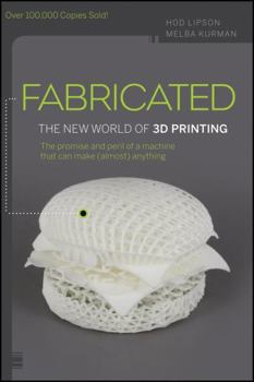 Paperback Fabricated: The New World of 3D Printing Book