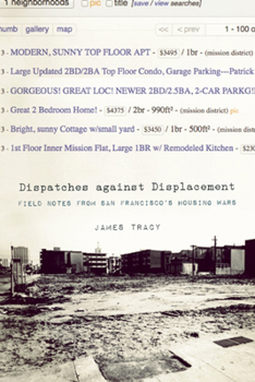 Paperback Dispatches Against Displacement: Field Notes from San Franciscoa's Housing Wars Book