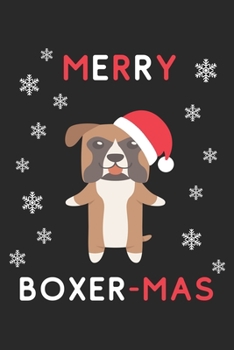 Merry Boxer Mas: Lined Journal, 120 Pages, 6 x 9, Funny Christmas Boxer XMas Dog Gift Idea, Black Matte Finish (Merry Boxer Mas Journal)