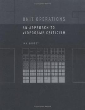 Hardcover Unit Operations: An Approach to Videogame Criticism Book