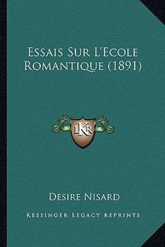 Paperback Essais Sur L'Ecole Romantique (1891) [French] Book