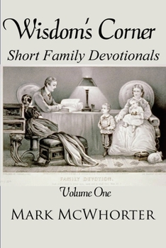 Paperback Wisdom's Corner: Short Daily Devotionals (Volume One) Book