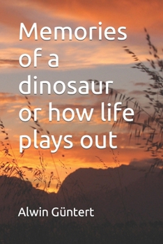 Paperback Memories of a dinosaur or how life plays out Book