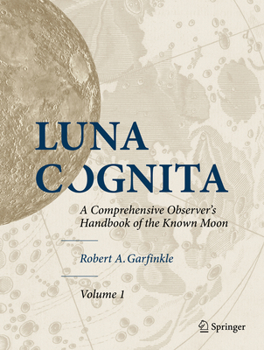 Hardcover Luna Cognita: A Comprehensive Observer's Handbook of the Known Moon 3 Volume Set Book