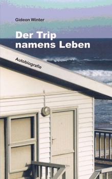 Paperback Der Trip namens Leben: Autobiografie [German] Book
