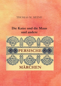 Paperback Die Katze und die Maus und andere persische Märchen [German] Book